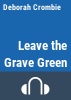 Leave_the_grave_green