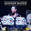 Remembering_The_Legend_Ginger_Baker_Off_The_Record_Interviews