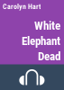 White_Elephant_Dead