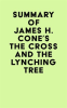 Summary_of_James_H__Cone_s_The_Cross_And_the_Lynching_Tree