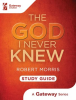 The_God_I_Never_Knew_Study_Guide