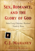 Sex__Romance__and_the_Glory_of_God__With_a_word_to_wives_from_Carolyn_Mahaney_