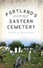 Portland_s_Historic_Eastern_Cemetery
