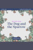 Dog_and_the_Sparrow__The_-_Story_Time__Episode_27__Unabridged_